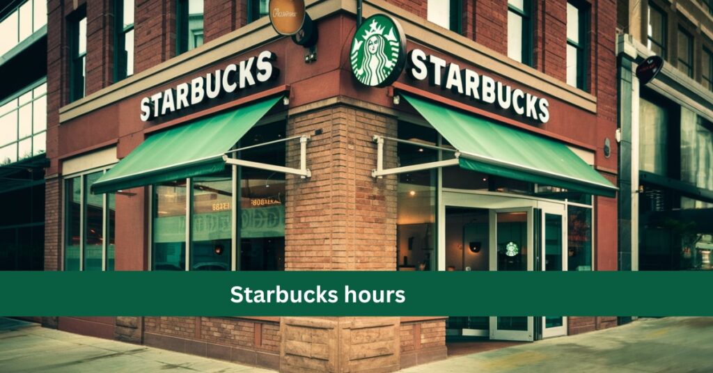 Starbucks hours